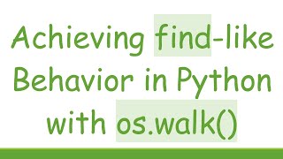 Achieving find-like Behavior in Python with os.walk() Net Worth