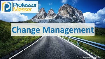 Change Management - CompTIA A+ 220-1002 - 4.2