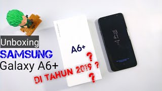 Unboxing Samsung A6 plus 2018 | masih layak gak di 2019