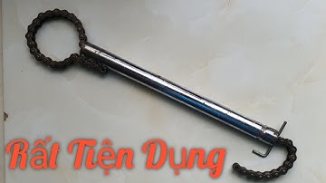 Cách tự chế vam cờ lê xích, rất tiện dụng.