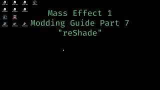 Mass Effect 1 Modding Guide Part 7 reShade