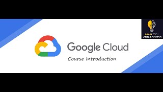 Course Introduction | GCP Tutorial for beginners | BRAIN TECH