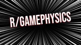 Rgamephysics - Reddit Reactions
