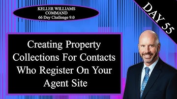 KW Command 66 Day Challenge 9.0 Day 55 - Creating Property Collection for Consumers