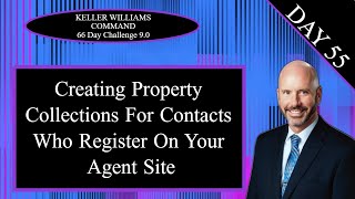 KW Command 66 Day Challenge 9.0 Day 55 - Creating Property Collection for Consumers