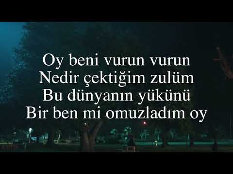 Hüseyin Ay – Oy Beni Vurun Vurun ⎮Sözleri⎮Lyrics   (Eşkıya Dünyaya Hükümdar Olmaz)