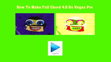 How To Make Full Chord 4.0 On Vegas Pro