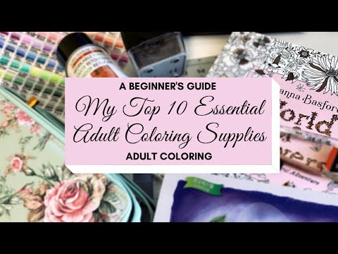 Essential Top 10 Adult Coloring Supplies | A Beginner's Guide
