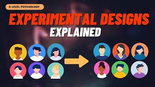 The Experimental Designs You MUST Know (AQA Psychology)