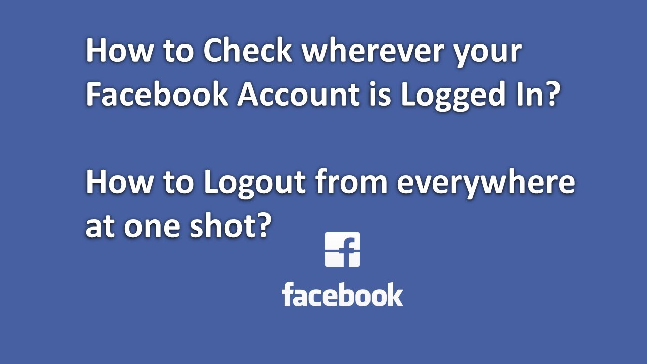 How To Check Wherever Your Facebook Account Is Logged In YouTube