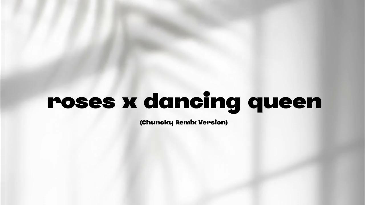 Roses x Dancing Queen (Clean mix) CTTO YouTube