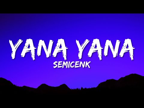 Semicenk & Reynmen - Yana Yana (Lyrics)