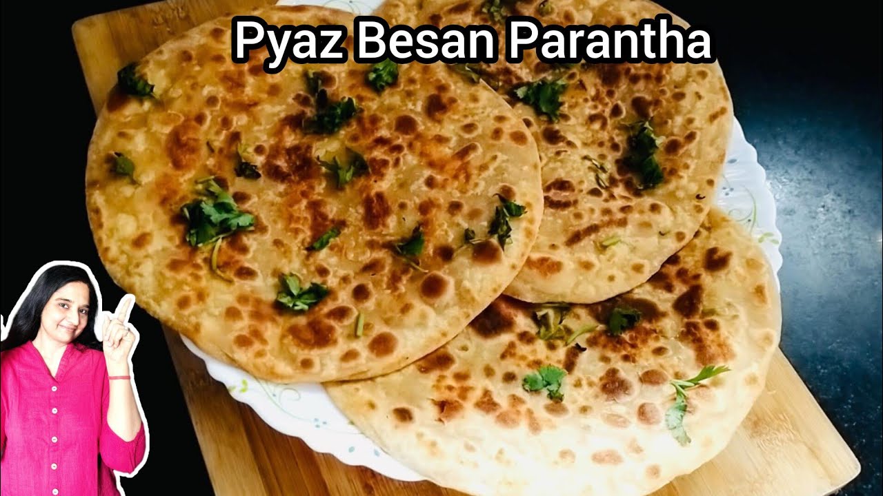 Pyaz Besan Stuffed Parantha | प्याज़ बेसन का भरवां पराँठा | Onion ...