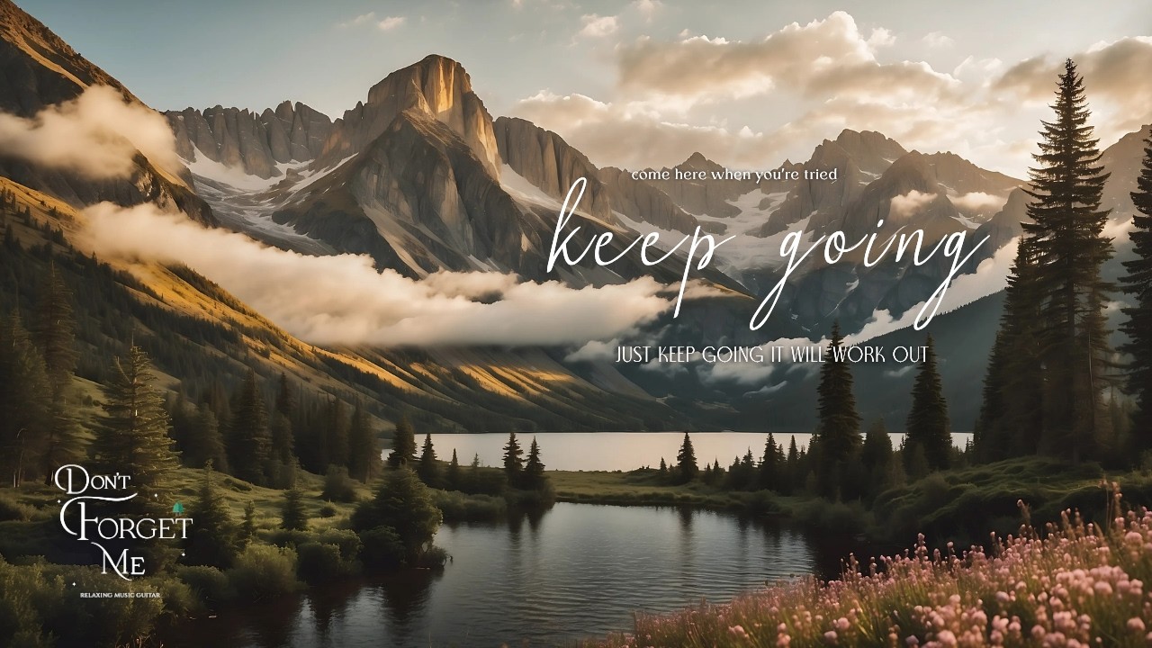Keep Going When the World Feels Heavy 🌲 Guitar Relaxing Ambient Vibes ...