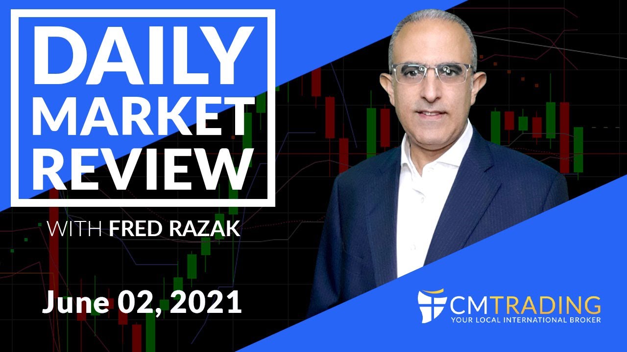 CM Trading Daily Forex Market Review June 02 2021