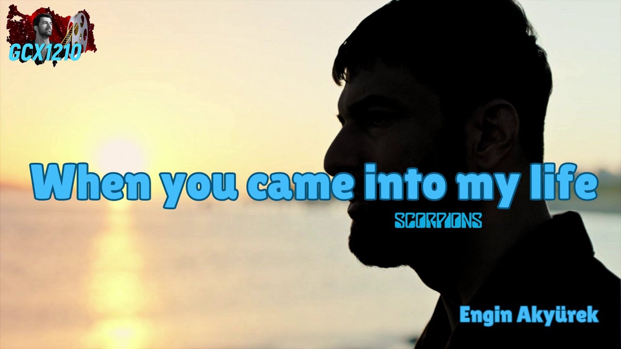 Engin Akyürek - When you came into my life - Scorpions  (Sub. Español / Türkçe) (HD)