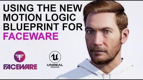 Using the new Motion Logic Blueprint for Faceware (MetaHuman Creator)