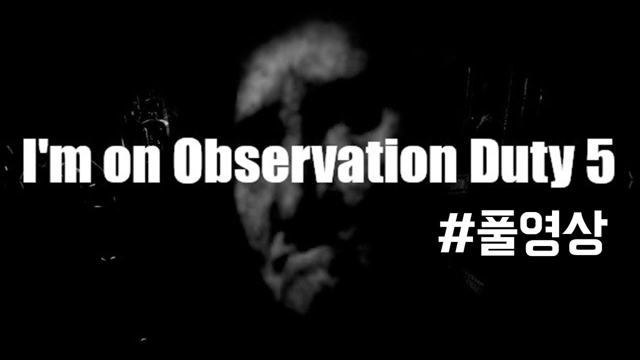 ⁣I'm on Observation Duty 5
