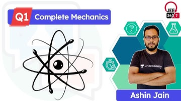JEE Physics: Complete Mechanics | Unacademy Quiz 1 | JEE 24x7 | Ashin Jain