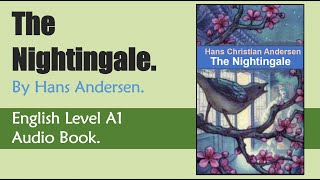 The Nightingale - Hans Andersen - English Audiobook Level A1