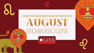 August Horoscope Live with Christopher Renstrom