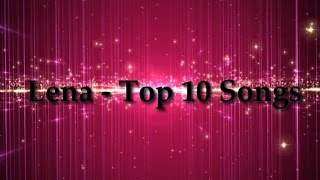 Lena | Top 10 | Songs