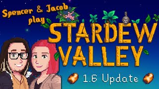 Spencer & Jacob play Stardew Valley (1.6!) [3]