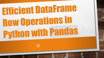 Efficient DataFrame Row Operations in Python with Pandas