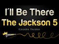 The Jackson 5 I Ll Be There Karaoke Version 