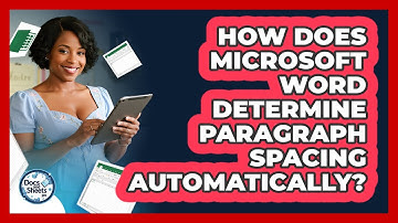 How Does Microsoft Word Determine Paragraph Spacing Automatically? - Docs and Sheets Pro