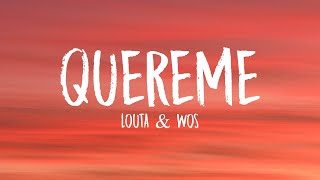 LOUTA, WOS - QUEREME (Letra/Lyrics)