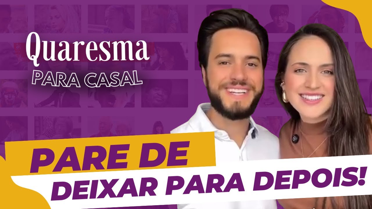 QUARESMA PARA CASAL | Dia 18 - Resolva as pendências da sua casa!