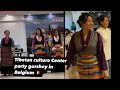 Tibetan culture centre party Gorshey in Belgium 🇧🇪 Antwerpen/ Tibetan vlolg Nam family Belgium 🇧🇪