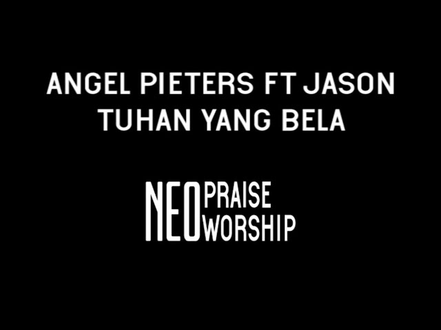 ANGEL PIETERS FT JASON - TUHAN YANG BELA LYRIC VIDEO [FULL] class=