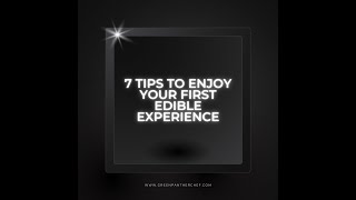 7 Tips To Enjoy Your First Edible Experience
