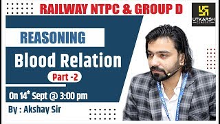 Railway NTPC & Group D Reasoning | Blood Relation #2 | Short Tricks | By Akshay Sir