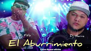 El Aburrimiento  Versin Dj Fifo  Dj Morro