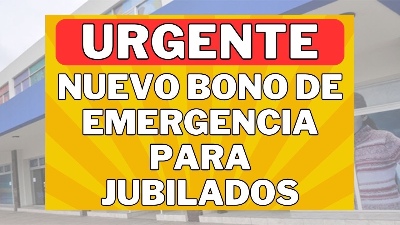 🔥 Eugente Nuevo BONO de EMERGENCIA para jubilados y pensioandos ...