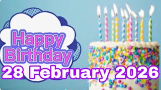 28 February 2026 Birthday Wishing Video || Birthday Video || Birthday Song