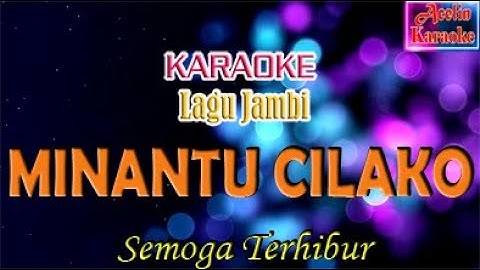 KARAOKE JAMBI - MINANTU CILAKO