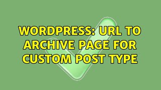 Wordpress: Url to archive page for custom post type