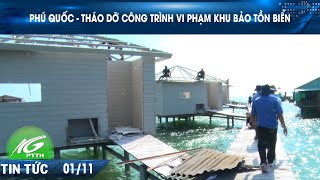 Phú Quốc - tháo dỡ công trình vi phạm khu bảo tồn biển | THKG