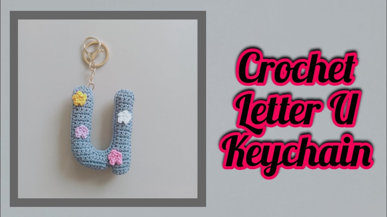 How to Make a Crochet Letter U Keychain💫 || Amigurumi Alphabet Tutorial