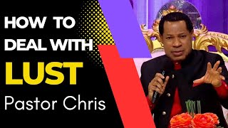PASTOR CHRIS TEACHES ON HOW TO DEAL WITH LUST