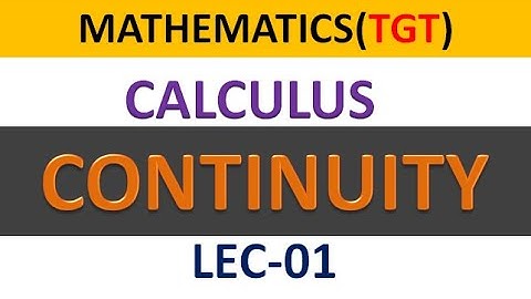 TGT PGT MATH CALCULUS CONTINUITY LEC 1