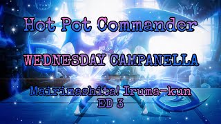 Mairimashita! Iruma-kun ED 3 full// Hot Pot Commander - WEDNESDAY CAMPANELLA