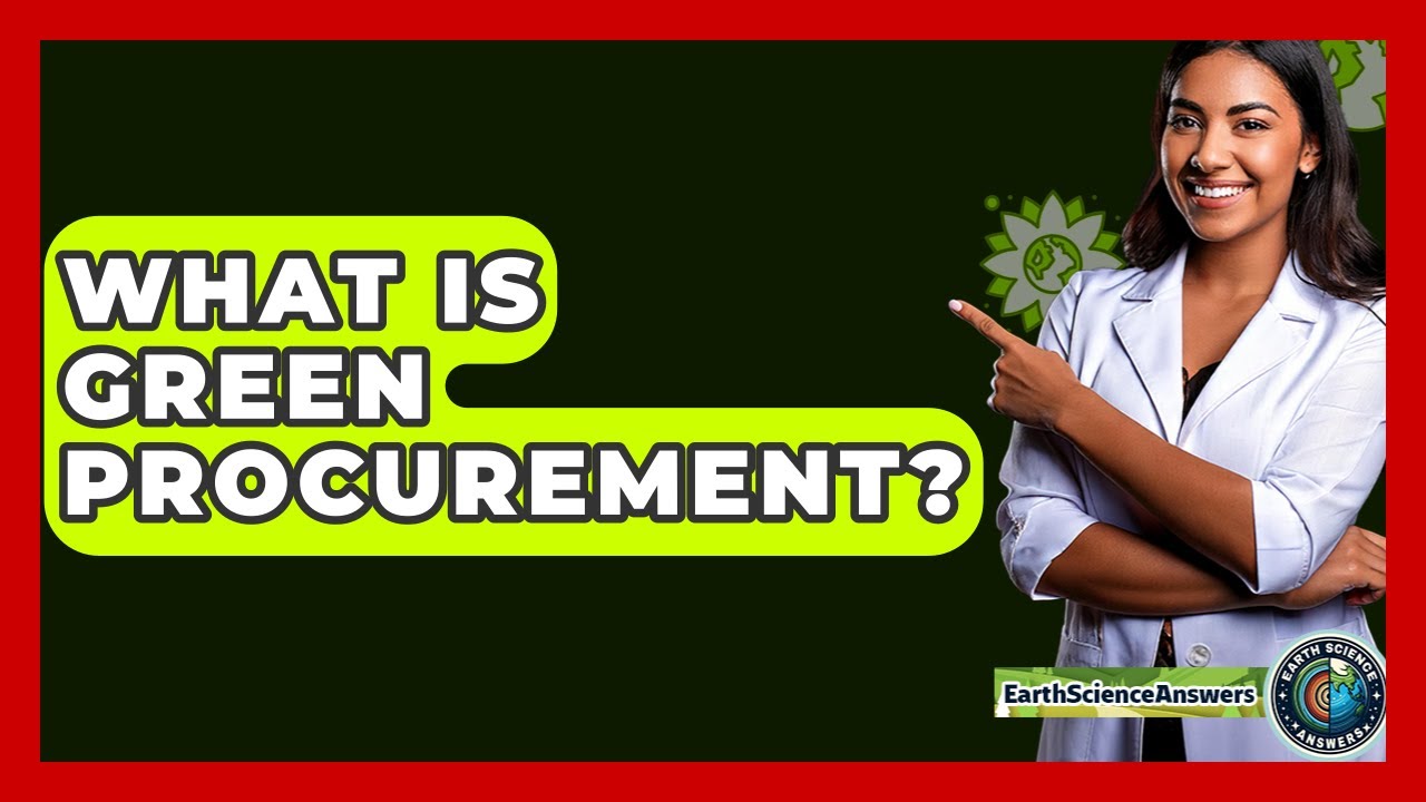 What Is Green Procurement? - Earth Science Answers