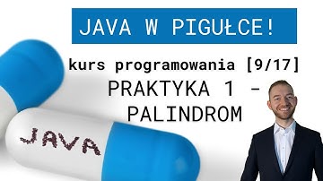 Java w Pigułce (9/17) Praktyka 1 - Palindrom