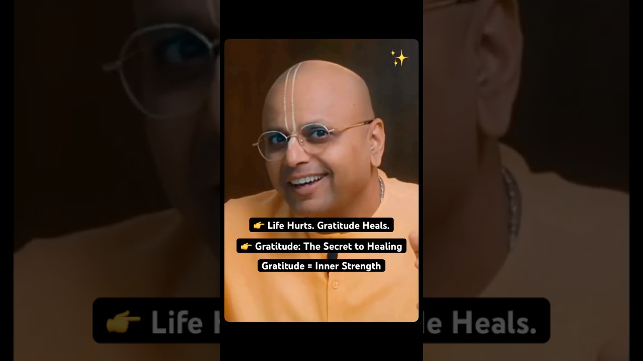 Why Gratitude Matters Even When Life Hurts | Gaur Gopal Das 