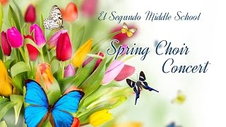 El Segundo Middle School Spring Choir Concert 2017